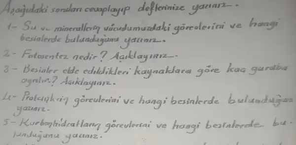 1- Su ve
besinlerde
nedir
Besides cellde
agreem
ghing goverdenin' we hangi besiderde
Kurboghidratiang geneulterial ve hangs e