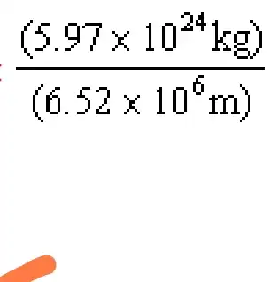 ((5.97times 10^24kg))/((6.52times 10^6)m)