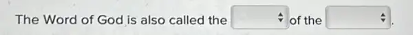 The Word of God is also called the square  of the square