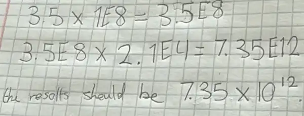 [

3.5 times 118=3.588 
3.58 times 2.154=7.35512

]
the results should be 7.35 times 10^12