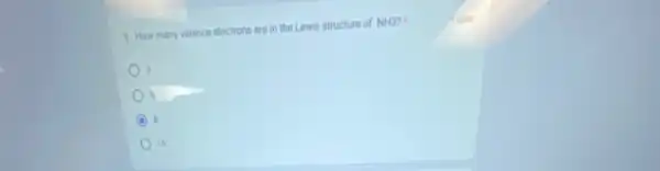 9. How many valence electrons are in the Lewis structure of NH3?
A point
D
15