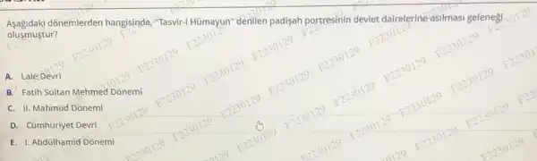 B. Lale Devel
olusmustud
oldsmustur onemierden hangisinde "Tasvir-1 Hümayun "denilen
andisah portresinin
F2230129	F2230129
devlet da.
120 F2230129 F2230129 F2230129 F2230129 F223018(erine asilmasi
F2230129 F2230129 F2230129 F2230129 F2230129