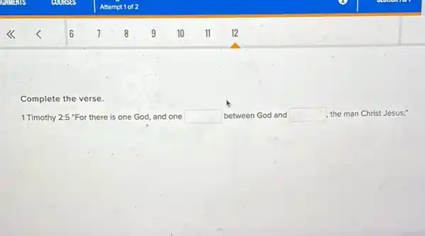 Complete the vérse.
1 Timothy 2:5 "For there is one God, and one square  between God and square  , the man Christ Jesus;