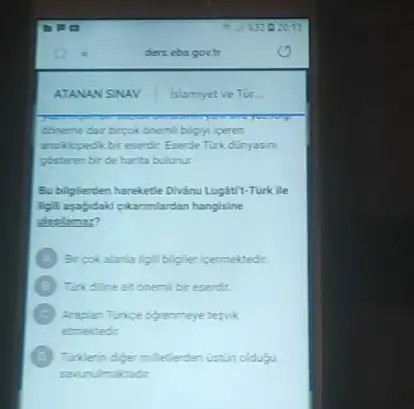 dineme dair birpok onem bilgiyi iceren
ansklopedik breserdir. Eserde Turk dünyasini
posteren bir de harita bulunur
Bu bilgilerden hareketle Divinu Lugati't-Turk ile
ligil esagidaki pikarmardan hangisine
Mosilomar?
A Bir cok alanla igil bilgiler icermektedir.
bir eserdir.
Araplan Turice ogrenmeye teprik
etmektedir
Turken diger mileterden Listin oldugu
savunulmaktadir