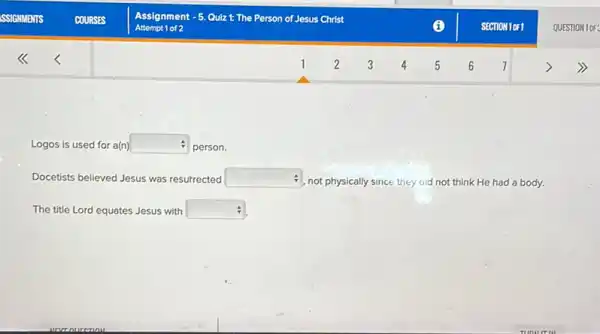 Logos is used for a(n) square 
person.
Docetists believed Jesus was resurrected square  , not physically since they did not think He had a body.
:
The title Lord equates Jesus with square