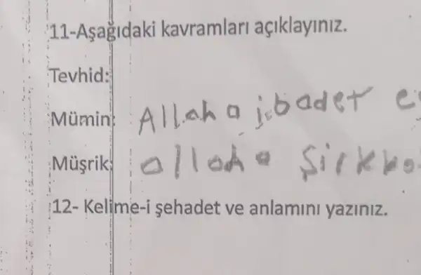 11-Asagidak kavramlar açiklayiniz.
112- Kelime-sehadet ve anlamini yaziniz.