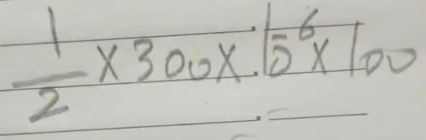 (1)/(2) times 300 times 5^6 times 100