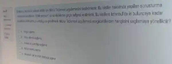 icin Murur Tezkeresi uygulamasini baslatmistir Bu kisiler hakkinda yapilan sorusturma
da denilebilecek geçis belgesi verilmistir. Bu kisilere Istanburda is buluncaya kadar
getiritmisti: Mürur Tezkeresi uygulamasi asagidakilerden hangisini saglamaya yoneliktir?
Oa Vegitodame