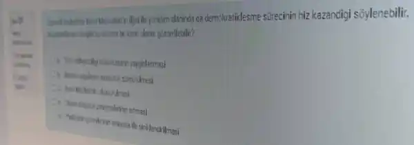 illynille yonetim alaninda da demokratiklesme sürecinin hiz kazandigi soylenebilir.
kanit clarak gosterilebilir?
On Tok-influencillgi disincession yayginlasmasi
C
surdirulmesi
clusturumasi
C. Sinsidisince celismalerinin arimasi
sini-landirilmasi