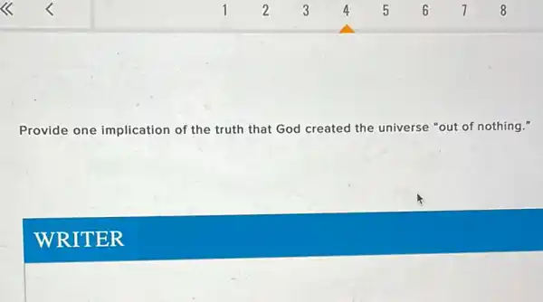 Provide one implication of the truth that God created the universe "out of nothing."