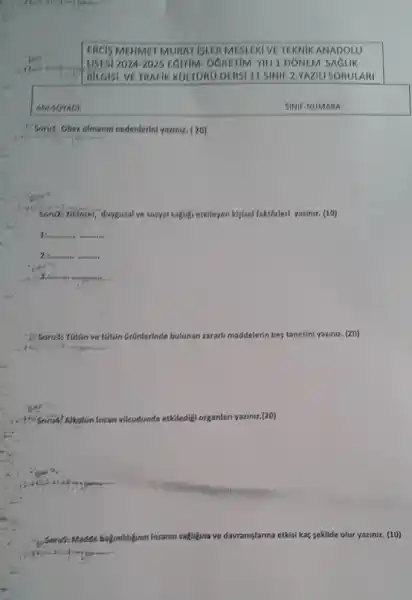 ADI-SOVADE
1/sorut 11. Ober olmanin nedenterinl yazinya (20)
Soru2: Zhinsel, duygusal ve sosyal sagligi etklleyen kisisel faktorlerl yanniz. (10)
__
" Soru3: Totin ve tutun GrGnlerinde bulunan zarari maddelerin erin bey tanesini yaziniz. (20)
- Soriugl: Alkolun Insan vúcudunda etkiledigi organlari yaziniz.(20)
(u) Sorus: Madde bagimlitiginin Insanin sagligina ve davranislarina etkisi kaç sekilde olur yaziniz. (10)
discovered