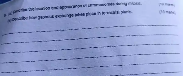 a (a)pescribe the location and appearance of chromosomes during mitosis,
(10 mars) (10 mai
terrestrial plants
(10 mars)
__